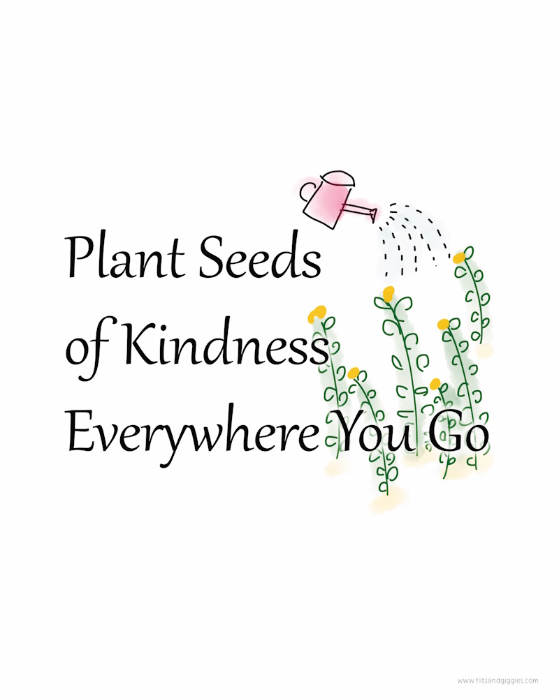 A doodle drawing of a watering can sprinkling water on to some wild flowers. The quote says "Plant seeds of kindness everywhere you go"